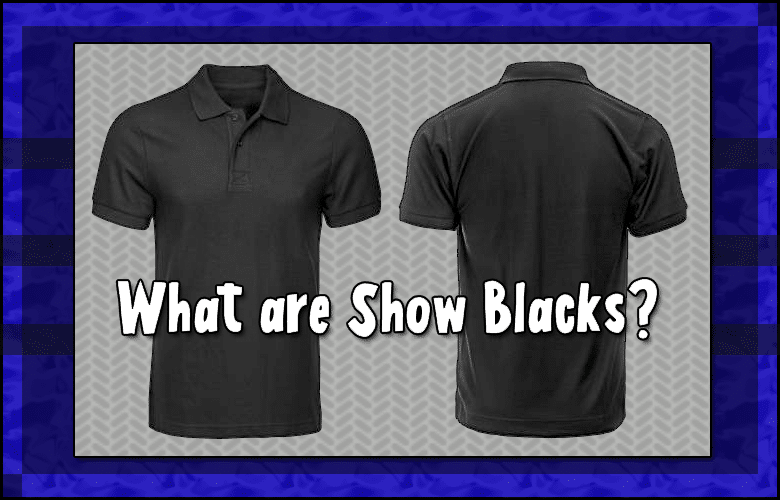 What are Show Blacks