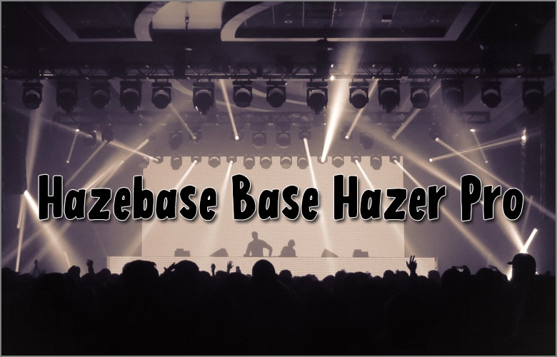 Hazebase Base Hazer Pro Review
