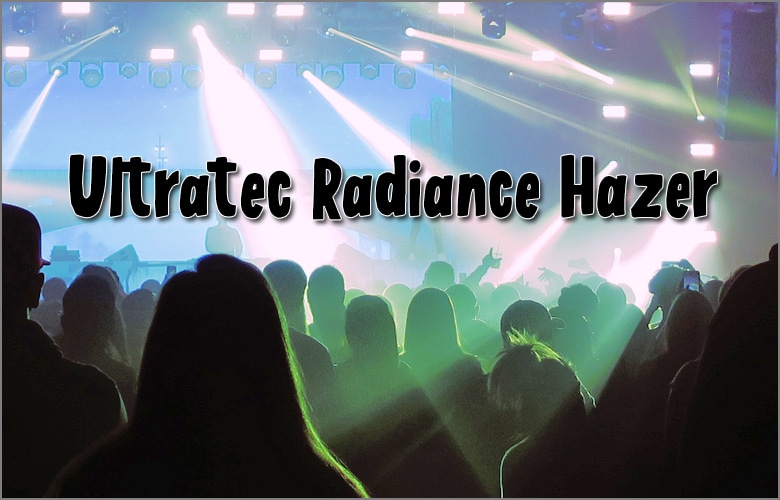 Ultratec Radiance Hazer Review