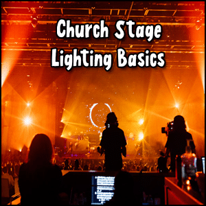 Church Stage Lighting Basics