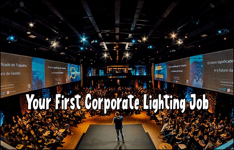 Your First corporate Lighting Job