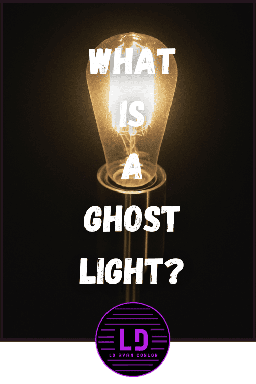 What is a Ghost Light?