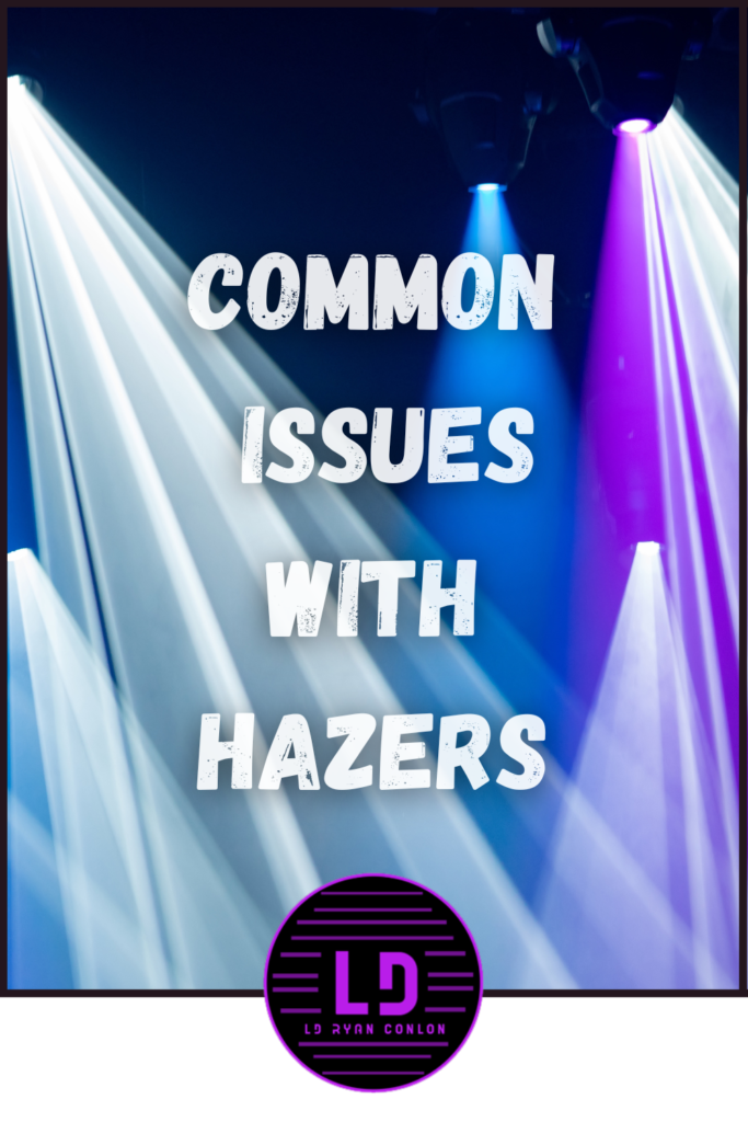 Common problems that frequently arise with hazers.