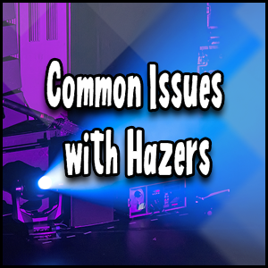Common issues with hazers include frequent clogging and inconsistent output.