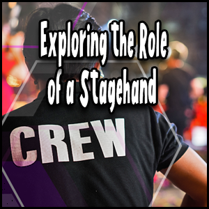 Exploring the role of a stagehand crew in theater productions.