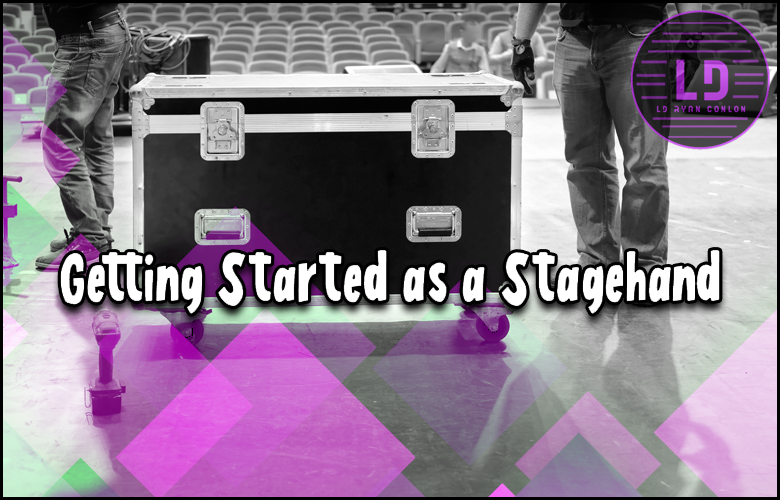 How to Get Started as a Stagehand: Tips for Beginners