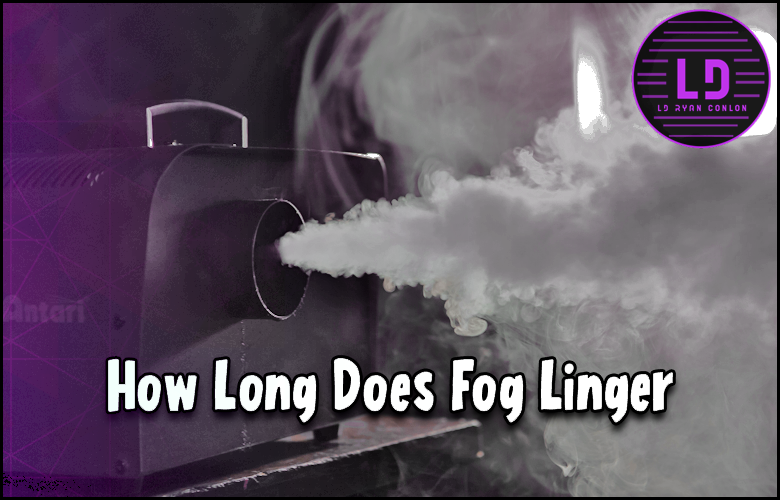 How long does fog linger in a room?