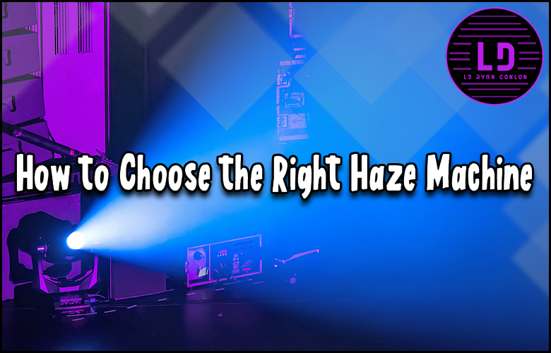 Tips for selecting the perfect haze machine.