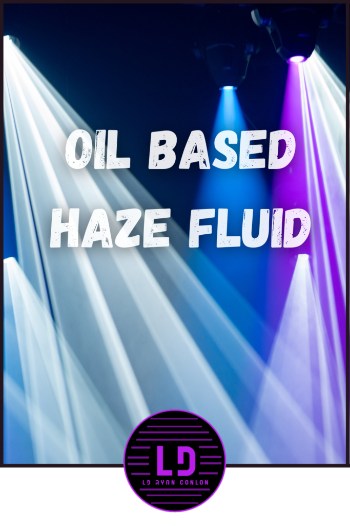Oil based haze fluid.
