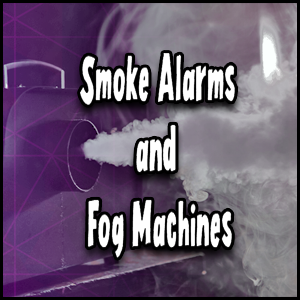 Smoke alarms and fog machines compatibility.