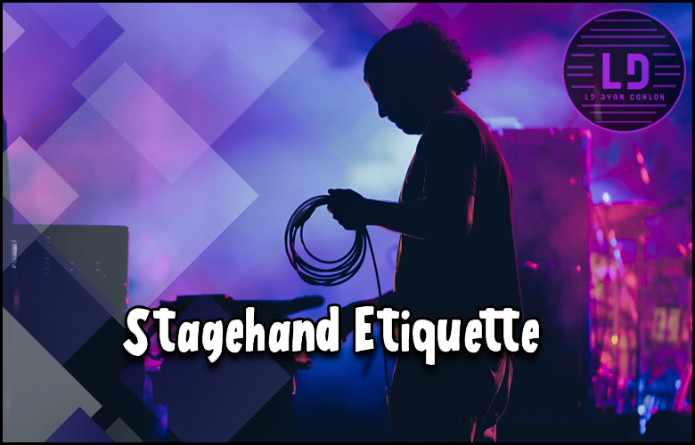 Stagehand Etiquette and Professionalism: