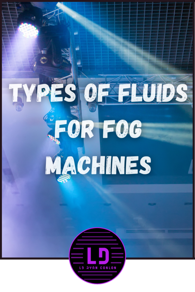 Types of Fog Fluids for Fog Machines