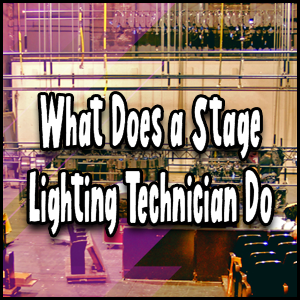 Stage Lighting Technician